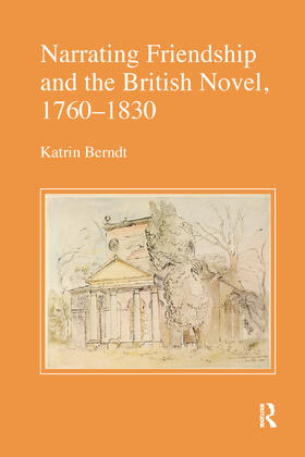 Berndt |  Narrating Friendship and the British Novel, 1760-1830 | Buch |  Sack Fachmedien