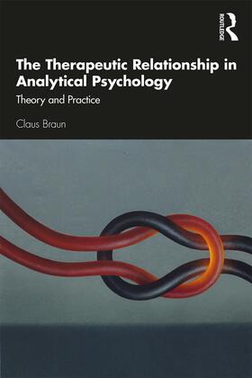 Braun |  The Therapeutic Relationship in Analytical Psychology | Buch |  Sack Fachmedien