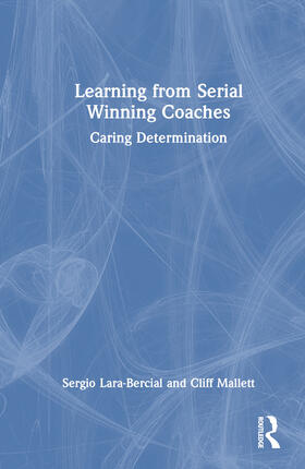 Mallett / Lara-Bercial |  Learning from Serial Winning Coaches | Buch |  Sack Fachmedien