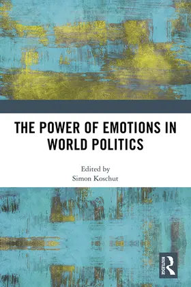 Koschut |  The Power of Emotions in World Politics | Buch |  Sack Fachmedien