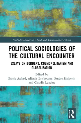 Axford / Brisbourne / Halperin |  Political Sociologies of the Cultural Encounter | Buch |  Sack Fachmedien