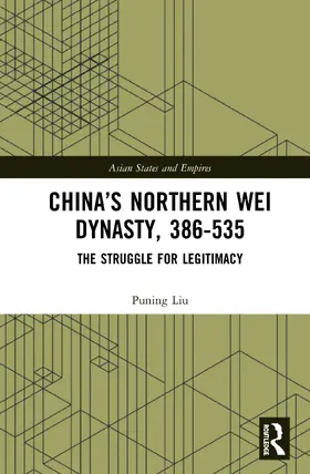 Liu |  China's Northern Wei Dynasty, 386-535 | Buch |  Sack Fachmedien