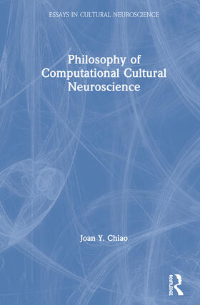 Chiao |  Philosophy of Computational Cultural Neuroscience | Buch |  Sack Fachmedien