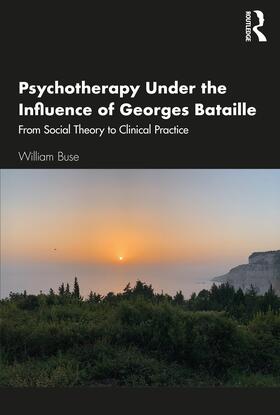 Buse |  Psychotherapy Under the Influence of Georges Bataille | Buch |  Sack Fachmedien