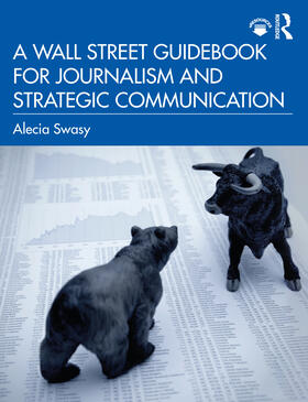 Swasy |  A Wall Street Guidebook for Journalism and Strategic Communication | Buch |  Sack Fachmedien