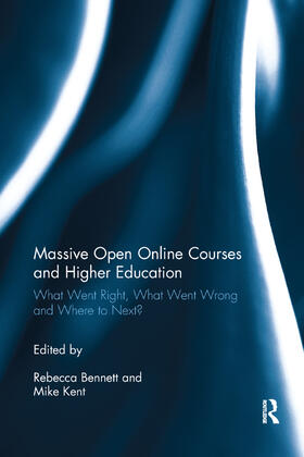 Bennett / Kent |  Massive Open Online Courses and Higher Education: What Went Right, What Went Wrong and Where to Next? | Buch |  Sack Fachmedien