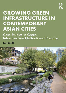 Mell |  Growing Green Infrastructure in Contemporary Asian Cities | Buch |  Sack Fachmedien