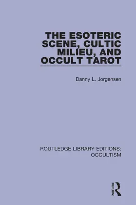 Jorgensen |  The Esoteric Scene, Cultic Milieu, and Occult Tarot | Buch |  Sack Fachmedien