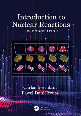 Bertulani / Danielewicz |  Introduction to Nuclear Reactions | Buch |  Sack Fachmedien