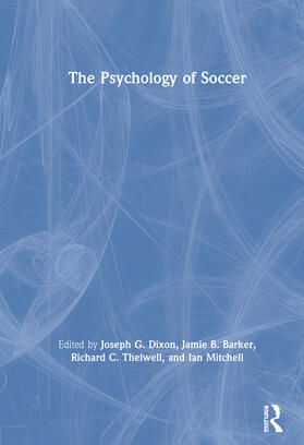 Dixon / Mitchell / Barker |  The Psychology of Soccer | Buch |  Sack Fachmedien