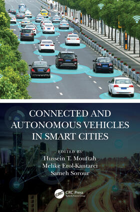Mouftah / Erol-Kantarci / Sorour |  Connected and Autonomous Vehicles in Smart Cities | Buch |  Sack Fachmedien