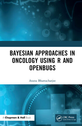 Bhattacharjee |  Bayesian Approaches in Oncology Using R and OpenBUGS | Buch |  Sack Fachmedien