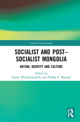 Wickhamsmith / Marzluf |  Socialist and Post-Socialist Mongolia | Buch |  Sack Fachmedien