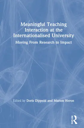 Dippold / Heron |  Meaningful Teaching Interaction at the Internationalised University | Buch |  Sack Fachmedien