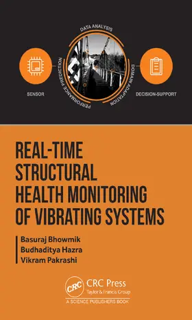 Bhowmik / Hazra / Pakrashi |  Real-Time Structural Health Monitoring of Vibrating Systems | Buch |  Sack Fachmedien