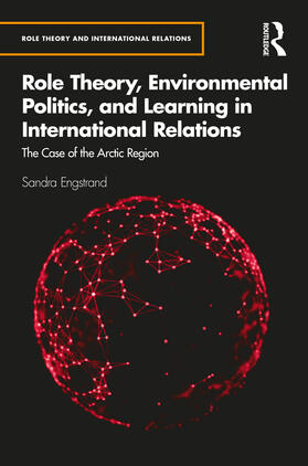 Engstrand |  Role Theory, Environmental Politics, and Learning in International Relations | Buch |  Sack Fachmedien