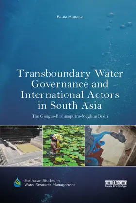 Hanasz |  Transboundary Water Governance and International Actors in South Asia | Buch |  Sack Fachmedien