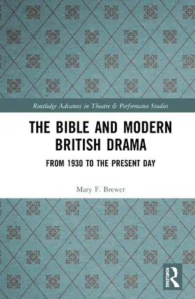 Brewer |  The Bible and Modern British Drama | Buch |  Sack Fachmedien