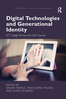 Taipale / Wilska / Gilleard |  Digital Technologies and Generational Identity | Buch |  Sack Fachmedien