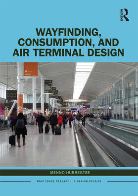 Hubregtse |  Wayfinding, Consumption, and Air Terminal Design | Buch |  Sack Fachmedien