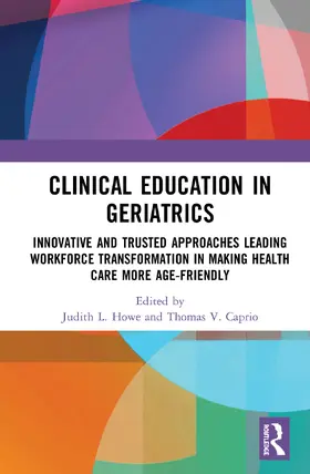 Howe / Caprio |  Clinical Education in Geriatrics | Buch |  Sack Fachmedien