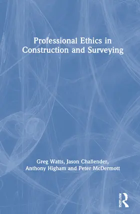 Watts / Challender / Higham |  Professional Ethics in Construction and Surveying | Buch |  Sack Fachmedien