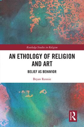 Rennie |  An Ethology of Religion and Art | Buch |  Sack Fachmedien