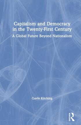 Kitching |  Capitalism and Democracy in the Twenty-First Century | Buch |  Sack Fachmedien