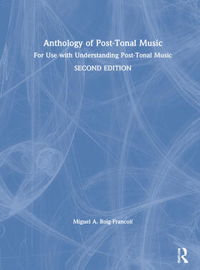 Roig-Francoli / Roig-Francolí |  Anthology of Post-Tonal Music | Buch |  Sack Fachmedien