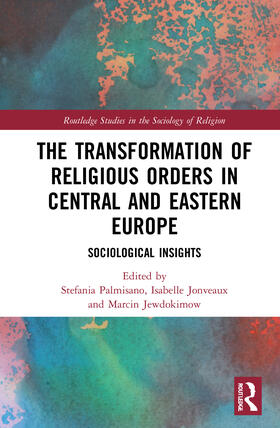 Palmisano / Jonveaux / Jewdokimow |  The Transformation of Religious Orders in Central and Eastern Europe | Buch |  Sack Fachmedien