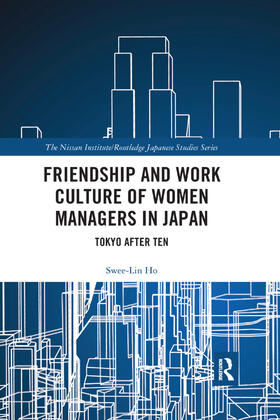 Ho |  Friendship and Work Culture of Women Managers in Japan | Buch |  Sack Fachmedien