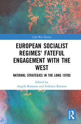 Romano / Romero |  European Socialist Regimes' Fateful Engagement with the West | Buch |  Sack Fachmedien