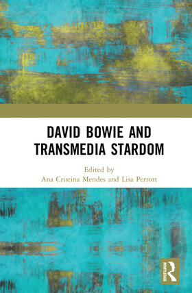 Mendes / Perrott |  David Bowie and Transmedia Stardom | Buch |  Sack Fachmedien