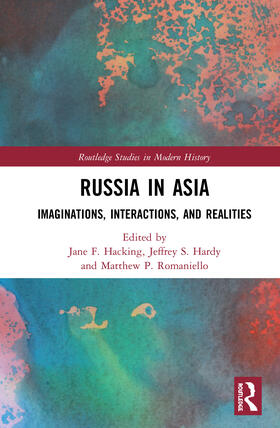 F. Hacking / S. Hardy / P. Romaniello |  Russia in Asia | Buch |  Sack Fachmedien