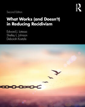 Latessa / Johnson / Koetzle |  What Works (and Doesn't) in Reducing Recidivism | Buch |  Sack Fachmedien