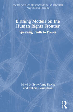 Daviss / Davis-Floyd |  Birthing Models on the Human Rights Frontier | Buch |  Sack Fachmedien