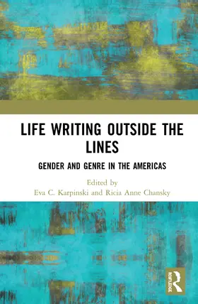 Chansky / Karpinski |  Life Writing Outside the Lines | Buch |  Sack Fachmedien