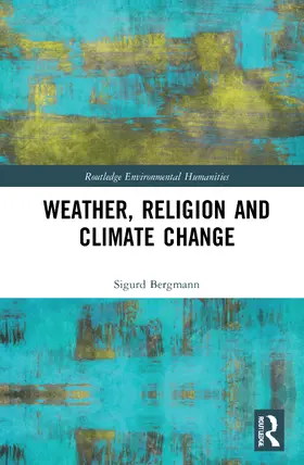 Bergmann |  Weather, Religion and Climate Change | Buch |  Sack Fachmedien