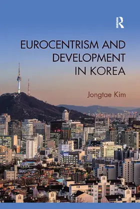 Kim |  Eurocentrism and Development in Korea | Buch |  Sack Fachmedien