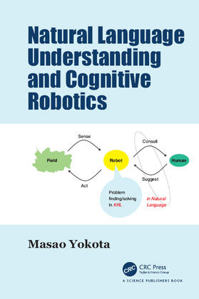 Yokota |  Natural Language Understanding and Cognitive Robotics | Buch |  Sack Fachmedien