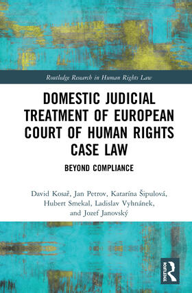 Kosar / Petrov / Sipulova |  Domestic Judicial Treatment of European Court of Human Rights Case Law | Buch |  Sack Fachmedien