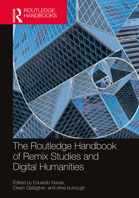 Navas / Gallagher / burrough |  The Routledge Handbook of Remix Studies and Digital Humanities | Buch |  Sack Fachmedien
