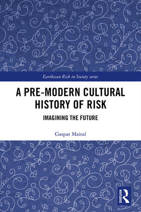Mairal |  A Pre-Modern Cultural History of Risk: Imagining the Future | Buch |  Sack Fachmedien