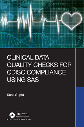 Gupta |  Clinical Data Quality Checks for CDISC Compliance Using SAS | Buch |  Sack Fachmedien