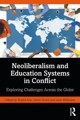 Arar / Wilkinson / Örücü |  Neoliberalism and Education Systems in Conflict | Buch |  Sack Fachmedien