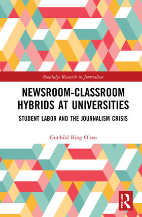 Olsen | Newsroom-Classroom Hybrids at Universities | Buch | 978-0-367-36316-1 | sack.de