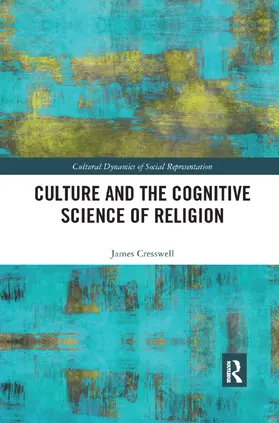 Cresswell |  Culture and the Cognitive Science of Religion | Buch |  Sack Fachmedien