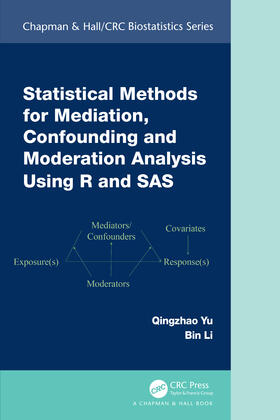 Yu / Li |  Statistical Methods for Mediation, Confounding and Moderation Analysis Using R and SAS | Buch |  Sack Fachmedien