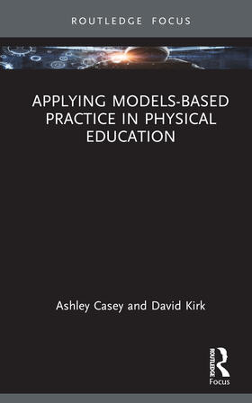 Casey / Kirk |  Applying Models-based Practice in Physical Education | Buch |  Sack Fachmedien