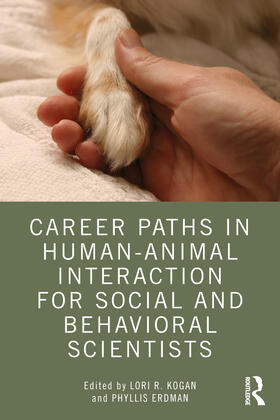 Kogan / Erdman |  Career Paths in Human-Animal Interaction for Social and Behavioral Scientists | Buch |  Sack Fachmedien